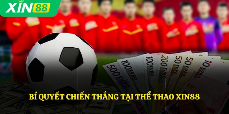 Bí quyết chiến thắng tại thể thao Xin88