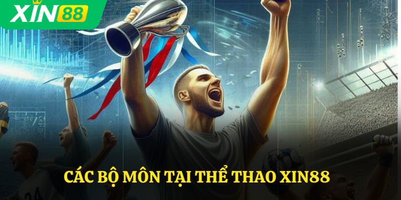Các bộ môn tại thể thao Xin88