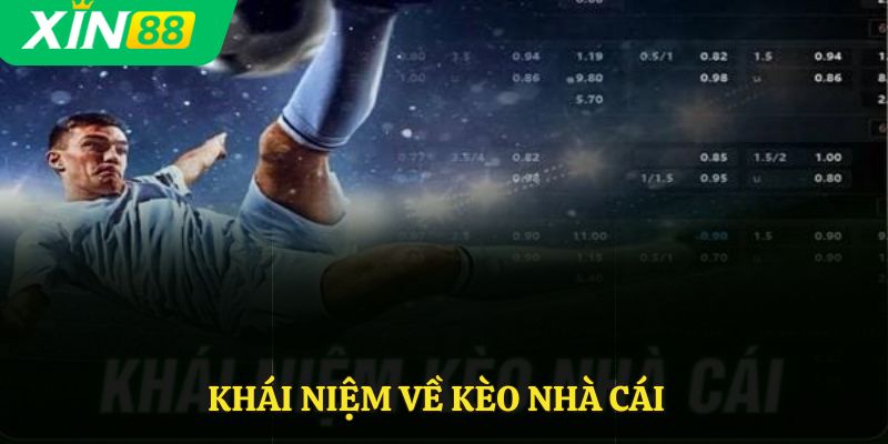 Khái niệm về kèo nhà cái