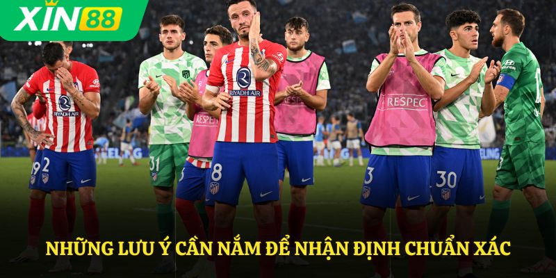 Những lưu ý cần nắm để nhận định chuẩn xác