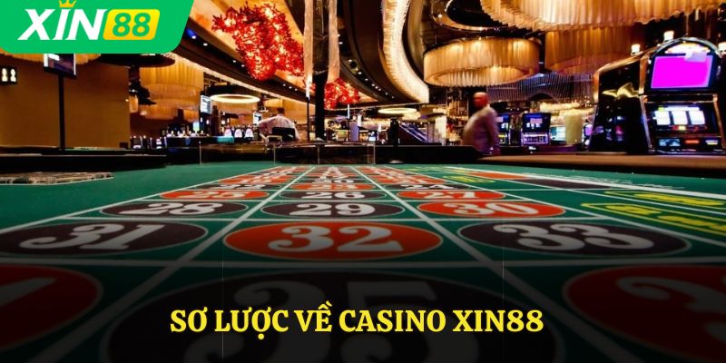 Sơ lược về Casino Xin88