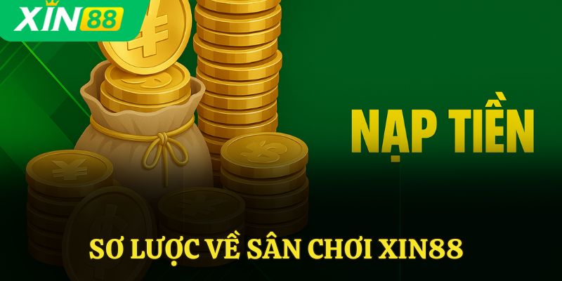 Sơ lược về sân chơi Xin88