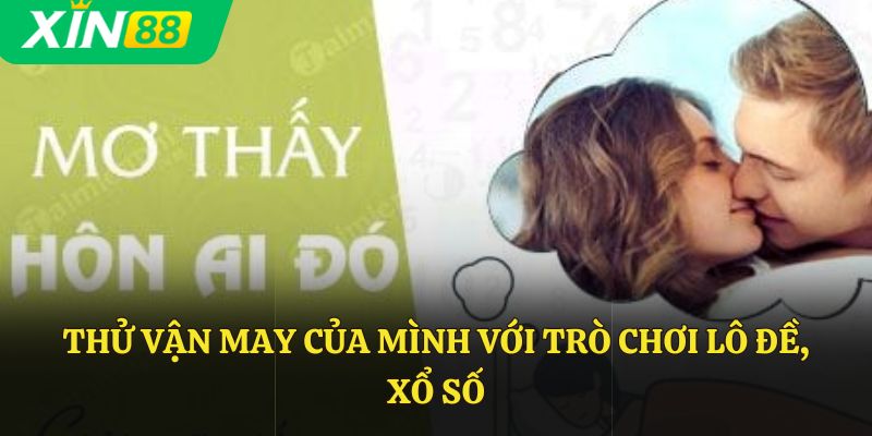 Thử vận may của mình với trò chơi lô đề, xổ số