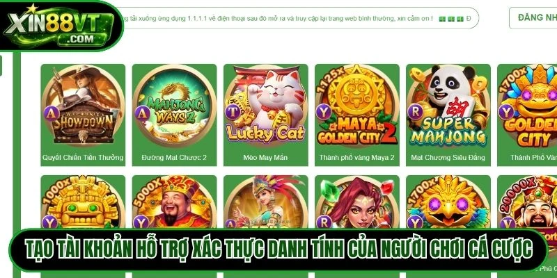 Tạo tài khoản hỗ trợ xác thực danh tính của người chơi cá cược