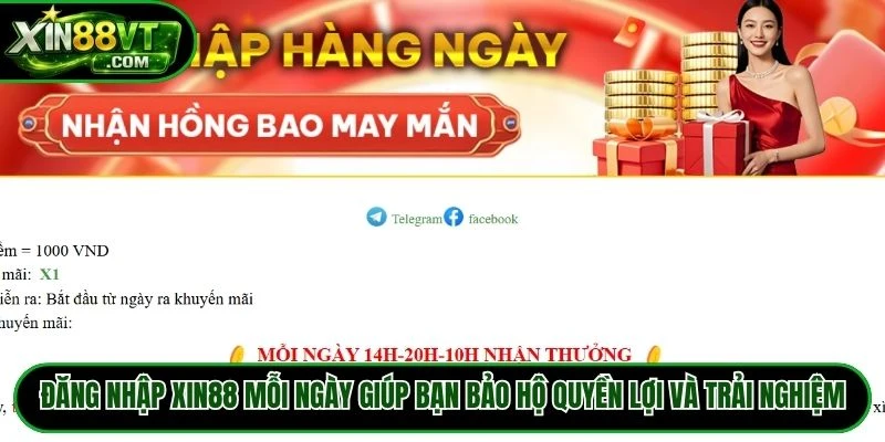 Đăng nhập XIN88 mỗi ngày giúp bạn bảo hộ quyền lợi và trải nghiệm