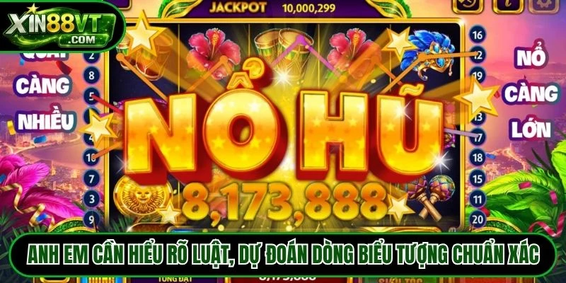 Anh em cần hiểu rõ luật, dự đoán dòng biểu tượng chuẩn xác